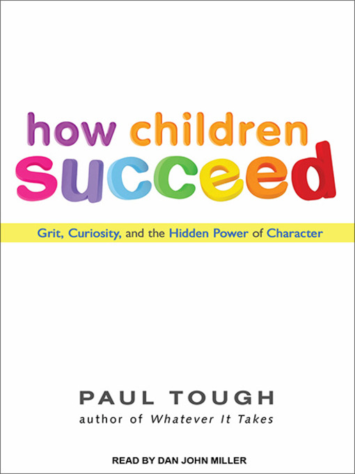 Title details for How Children Succeed by Paul Tough - Wait list
